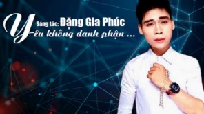 Yêu Không Danh Phận - Đặng Gia Phúc