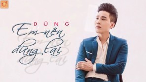 Em Nên Dừng Lại - DŨNG