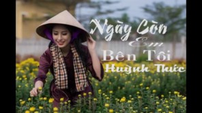 Ngày Còn Em Bên Tôi - Huỳnh Thức