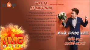 Hai Ta Sẽ Một Nhà - CAO TÙNG ANH  