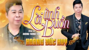 LỜI TÌNH BUỒN - HOÀNG ĐỨC HUY