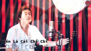 Tiền Là Cái Chi Chi - Chí Trường