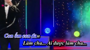LIÊN KHÚC LÀM CHA NỖI NHỚ CHA - TRỌNG HẢI