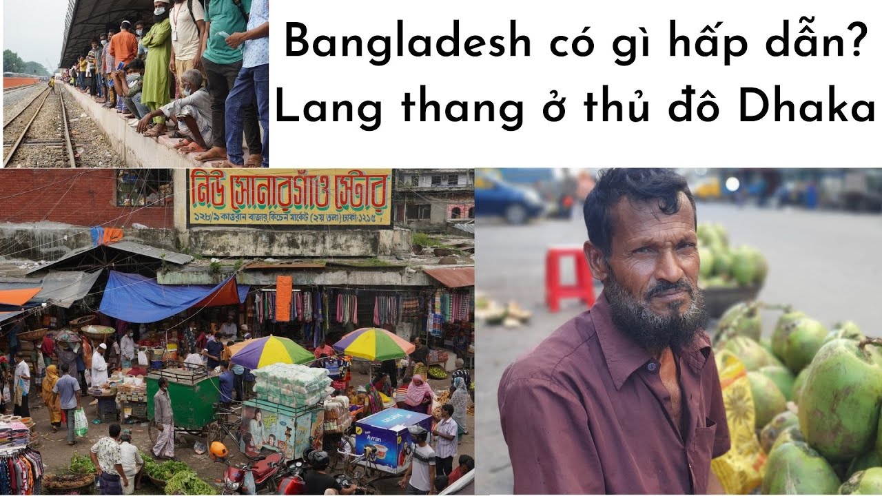 Tới thăm thủ đô Dhaka, Bangladesh